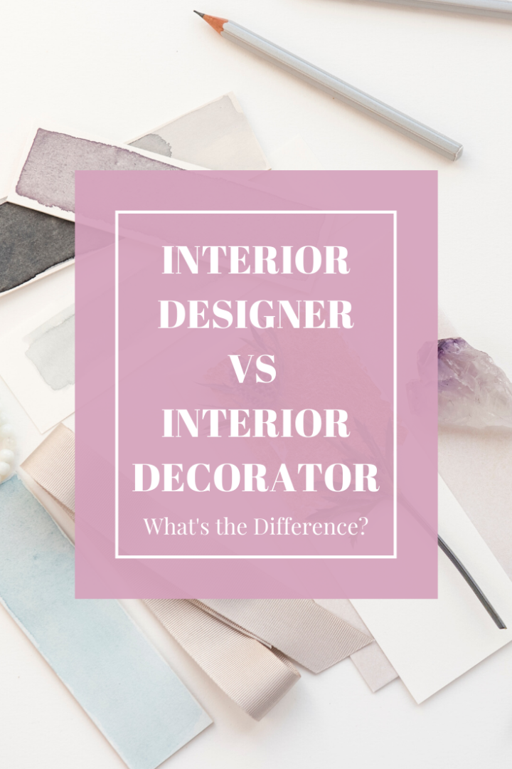 The Difference Between Interior Designer and Decorator - Interior